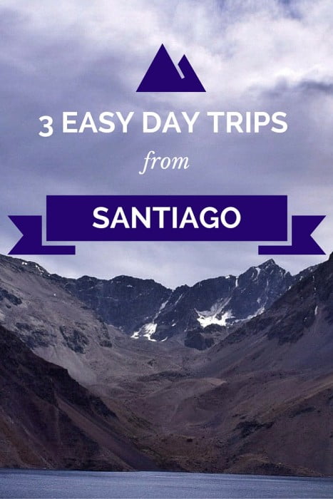 3 Easy day trips from Santiago, Chile