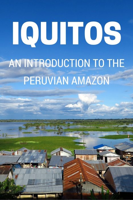 Iquitos an introduction to the Peruvian Amazon