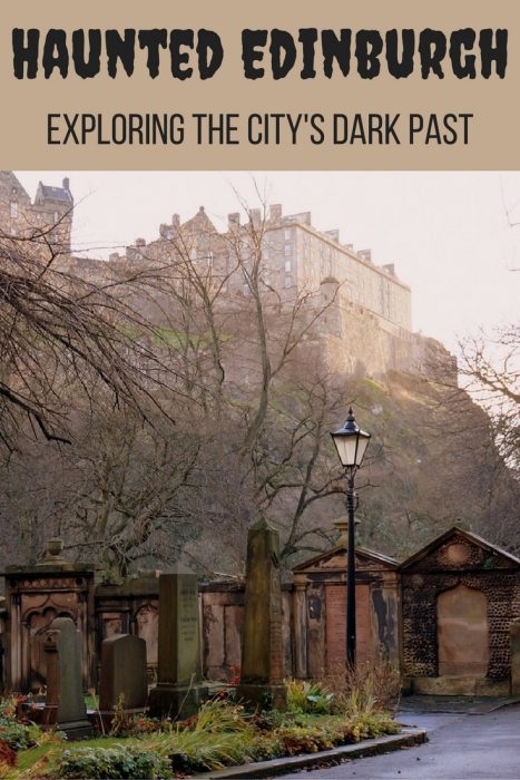 Haunted Edinburgh: Walks and Tours that Explore the City's Dark Past