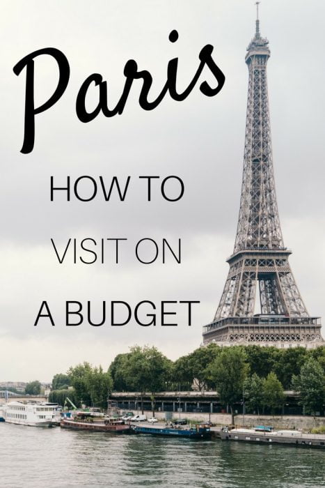 How to visit Paris on a budget: Tips to help you save money in Paris!