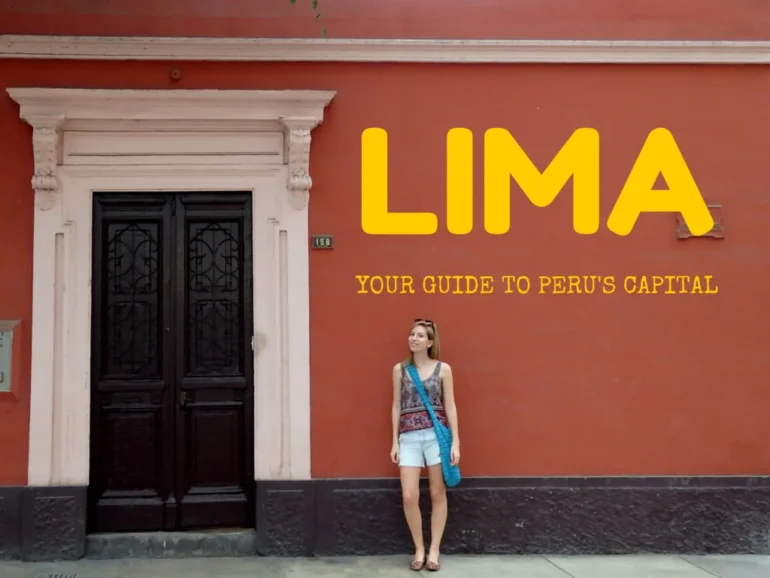 Lima City Guide: Where to Go, See, Eat and Sleep in Lima, Peru