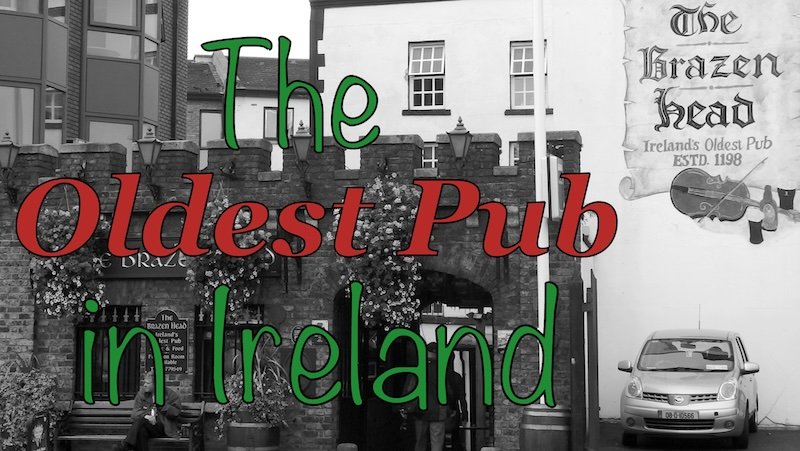 Visiting the Oldest Pub in Ireland aka the Brazen Head in Dublin establish in 1198!